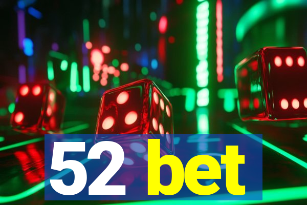 52 bet